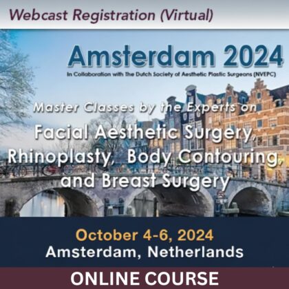 Resident Webcast (Virtual): Master Classes in Aesthetic & Plastic Surgery – Amsterdam 2024