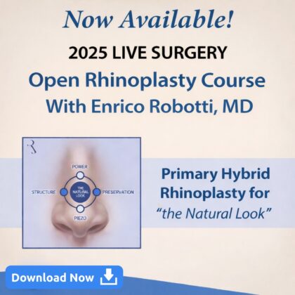 2025 Live Surgery Open Rhinoplasty Course Primary Hybrid Rhinoplasty for Natural Results with Enrico Robotti, MD