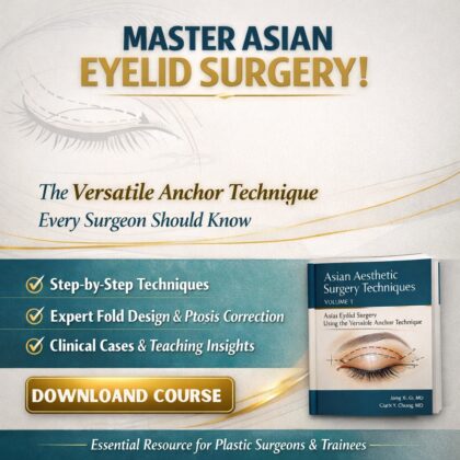 Clinical Guide to Asian Eyelid Surgery with the Anchor Technique